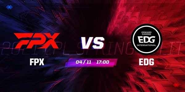 FPX vs EDG 2021LPL春季赛季后赛视频回顾